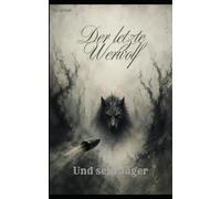 Der letzte Werwolf und sein Jäger