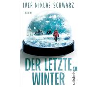 Der letzte Winter: Roman | Ein apokalyptisches Epos über eine im Schnee und Chaos versinkende Welt