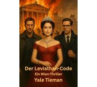 Der Leviathan-Code: Ein Wien-Thriller