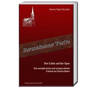 Der Liebe auf der Spur: Das metaphysische und metapsychische Faktum bei Martin Buber: 28