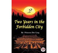 Der Ling Two Years in the Forbidden City (Tascabile)