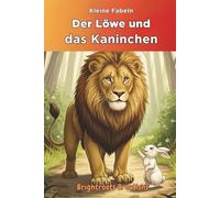 Der Löwe und das Kaninchen: The Lion and the Rabbit Classic Tale in German