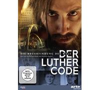 Der Luther Code - Die Neuerfindung der Welt