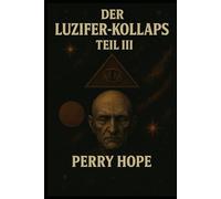 Der Luzifer-Kollaps: Buch III: Archiv der Schatten
