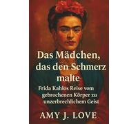 Der Mädchen, das Gemalter Schmerz: Frida Kahlos Reise vom gebrochenen Körper zum unzerbrechlichen Geist