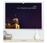 Der Magdeburger Dom 2026 (hochwertiger Premium Wandkalender 2026 DIN A2 quer), Kunstdruck in Hochglanz: Einzigartige Ansichten vom Magdeburger Dom