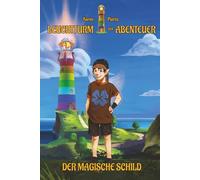 Der magische Schild: Spannendes Fantasy-Kinderbuch ab 8-10 Jahren für Jungen und Mädchen