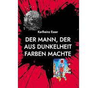 Der Mann, der aus Dunkelheit Farben machte