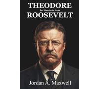 Der Mann in der Arena: Das Leben und Vermächtnis von Theodore Roosevelt: Eine unautorisierte Biografie (German Edition)