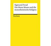 Der Mann Moses und die monotheistische Religion: Drei Abhandlungen: 18721