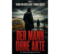 Der Mann ohne Akte: Ein Weserberglandkrimi