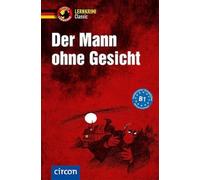 Der Mann ohne Gesicht: Deutsch als Fremdsprache (DaF) Niveau B1