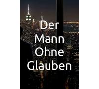 Der Mann Ohne Glauben