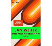 Der markisenmann: roman - Weiler Jan