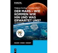Der Mars - wie kommen wir hin und was erwartet uns?: Ein Reiseführer