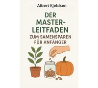 DER MASTER-LEITFADEN ZUM SAMENSPARENS FÜR ANFÄNGER