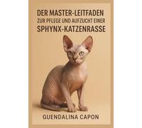DER MASTER-LEITFADEN ZUR PFLEGE UND AUFZUCHT EINER SPHYNX-KATZENRASSE