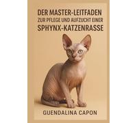 DER MASTER-LEITFADEN ZUR PFLEGE UND AUFZUCHT EINER SPHYNX-KATZENRASSE