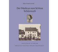 Der Medicus vom Schloss Schönreuth: Georg Leo Schonath: Der Heilkundige