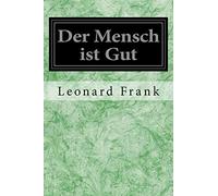 Der Mensch ist Gut