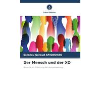 Der Mensch und der XO: Sprache als Erfahrung der Humanisierung