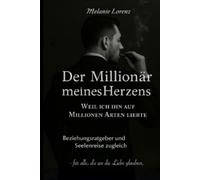 Der Millionär meines Herzens: Weil ich ihn auf Millionen Arten liebte