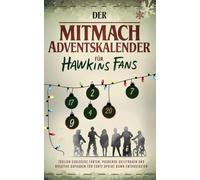 Der Mitmach-Adventskalender für Hawkins Fans | 24 Tage voller Überraschungen - Täglich exklusive Fakten, packende Quizfragen und kreative Aufgaben für echte Upside Down Enthusiasten