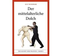 Der mittelalterliche dolch - Guy Windsor