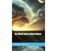 Der Mond kennt deinen Namen