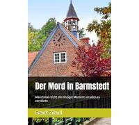 Der Mord in Barmstedt: Manchmal reicht ein einziger Moment um alles zu zerstören