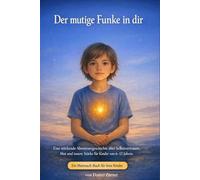 Der mutige Funke in dir