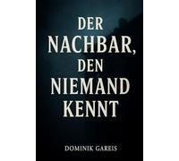 Der Nachbar, den niemand kennt