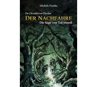 Der Nachfahre Band 3 von 4: Die Sage von Tol nímríf (Die Chroniken von Eherdem)