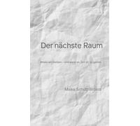 Der nächste Raum: Wieso wir bleiben - und wann es Zeit ist zu gehen