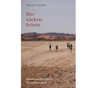 Der nächste Schritt: Marathon des Sables - Ein Laufmemoir