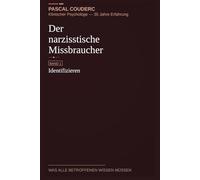 Der narzisstische Missbraucher: Band 1 Identifizieren