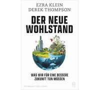 Der neue Wohlstand: Was wir für eine bessere Zukunft tun müssen