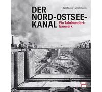 Der Nord-Ostsee-Kanal: Ein Jahrhundertbauwerk