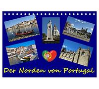 Der Norden von Portugal (Tischkalender 2026 DIN A5 quer), CALVENDO Monatskalender: Kultur, Architektur und Sommerspass bietet der Norden des Landes