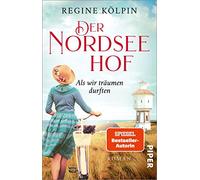 Der Nordseehof - Als wir träumen durften: Roman | Gefühlvoller Nordsee-Roman über eine verbotene Liebe: 1