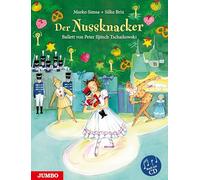 Der Nussknacker: Ballett von Peter Iljitsch Tschaikowski