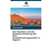 Der Ölsektor und die Nichtdurchsetzung der Null-Gasabfackelungspolitik in Nigeria