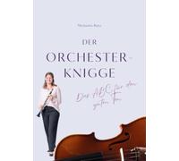 Der Orchester-Knigge: Das ABC für den guten Ton