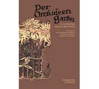 Der Orchideengarten. Il giardino delle orchidee