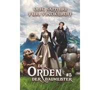 Der Orden der Baumeister (Buch 5): Eine Portal Progression-Fantasy Serie