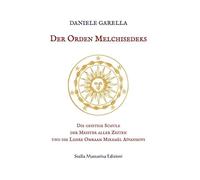 Der Orden Melchisedeks. Die geistige Schule der Meister aller Zeiten und die Lehre Omraam Mikhaël Aïvanhovs