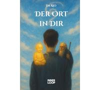 Der Ort in Dir: Eine achtsame Reise zu Selbstfindung, innerem Gleichgewicht und spiritueller Transformation - Achtsamkeit, Meditation, Persönlichkeitsentwicklung