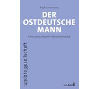 Der ostdeutsche Mann: Eine soziokulturelle Selbsterkundung