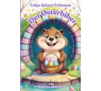 Der Osterbiber: Folge deinen Träumen
