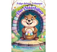 Der Osterbiber: Folge deinen Träumen